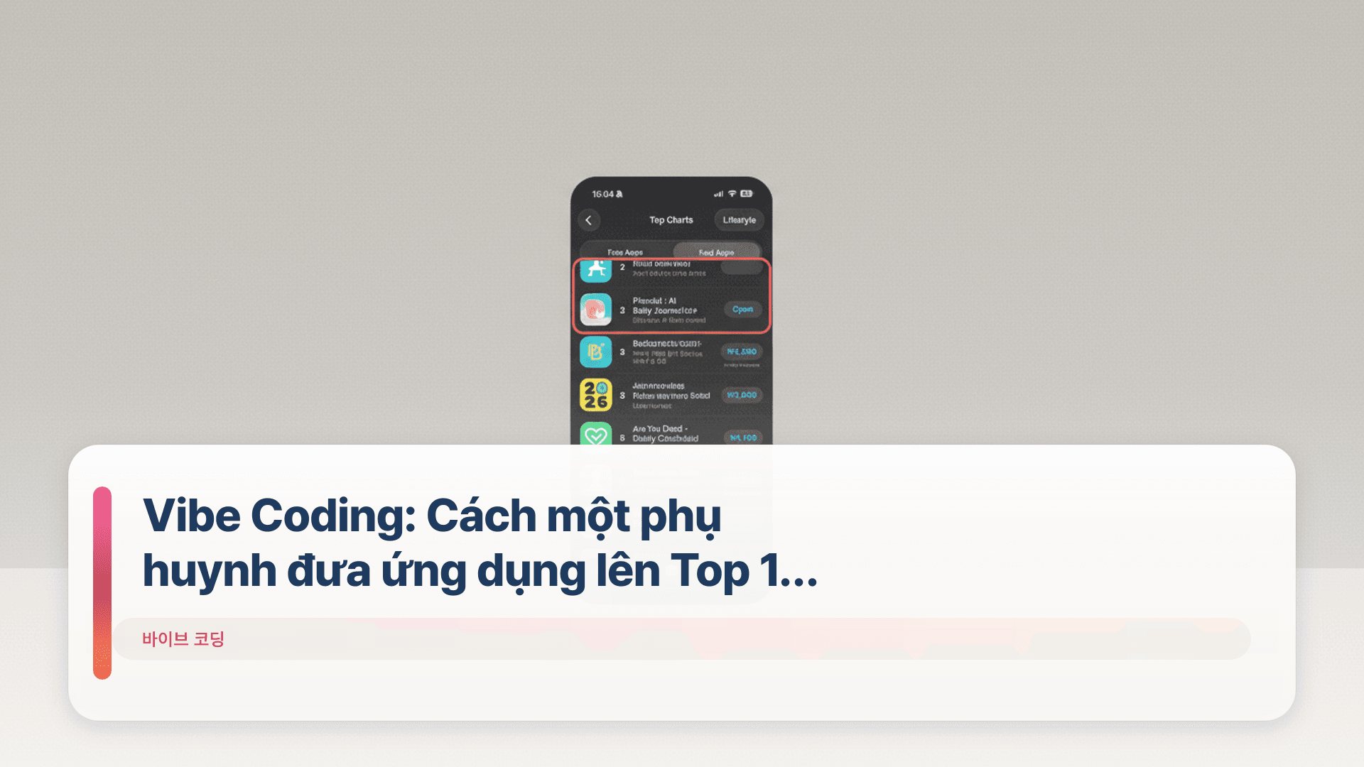 Vibe Coding: Cách một phụ huynh đưa ứng dụng lên Top 1 App Store
