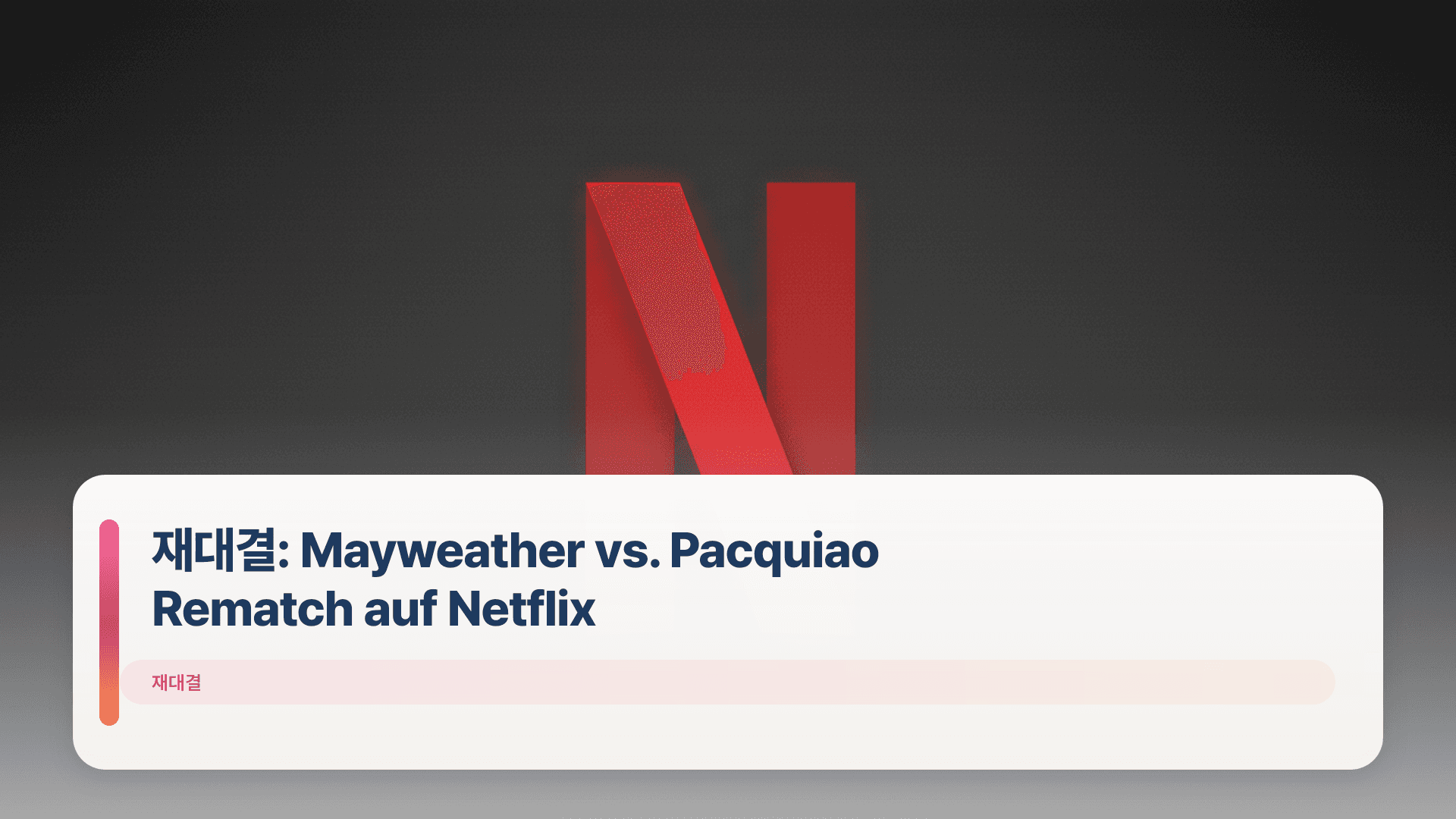 재대결: Mayweather vs. Pacquiao Rematch auf Netflix