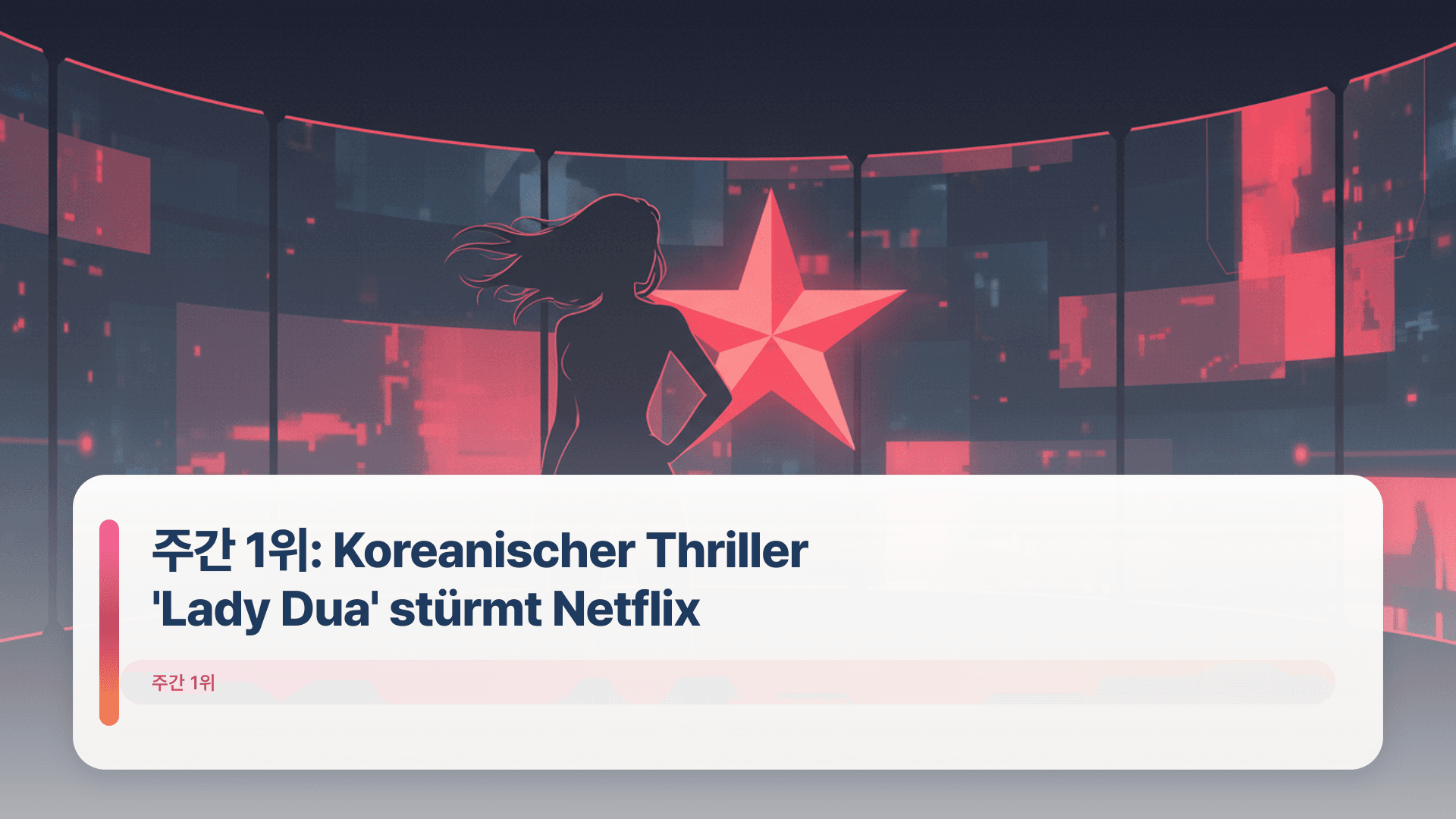 주간 1위: Koreanischer Thriller 'Lady Dua' stürmt Netflix