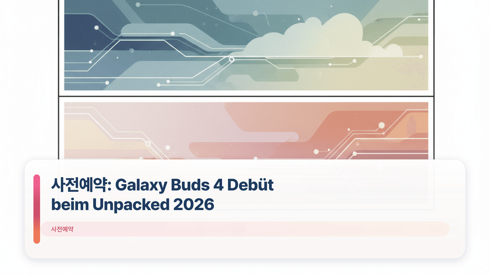 사전예약: Galaxy Buds 4 Debüt beim Unpacked 2026