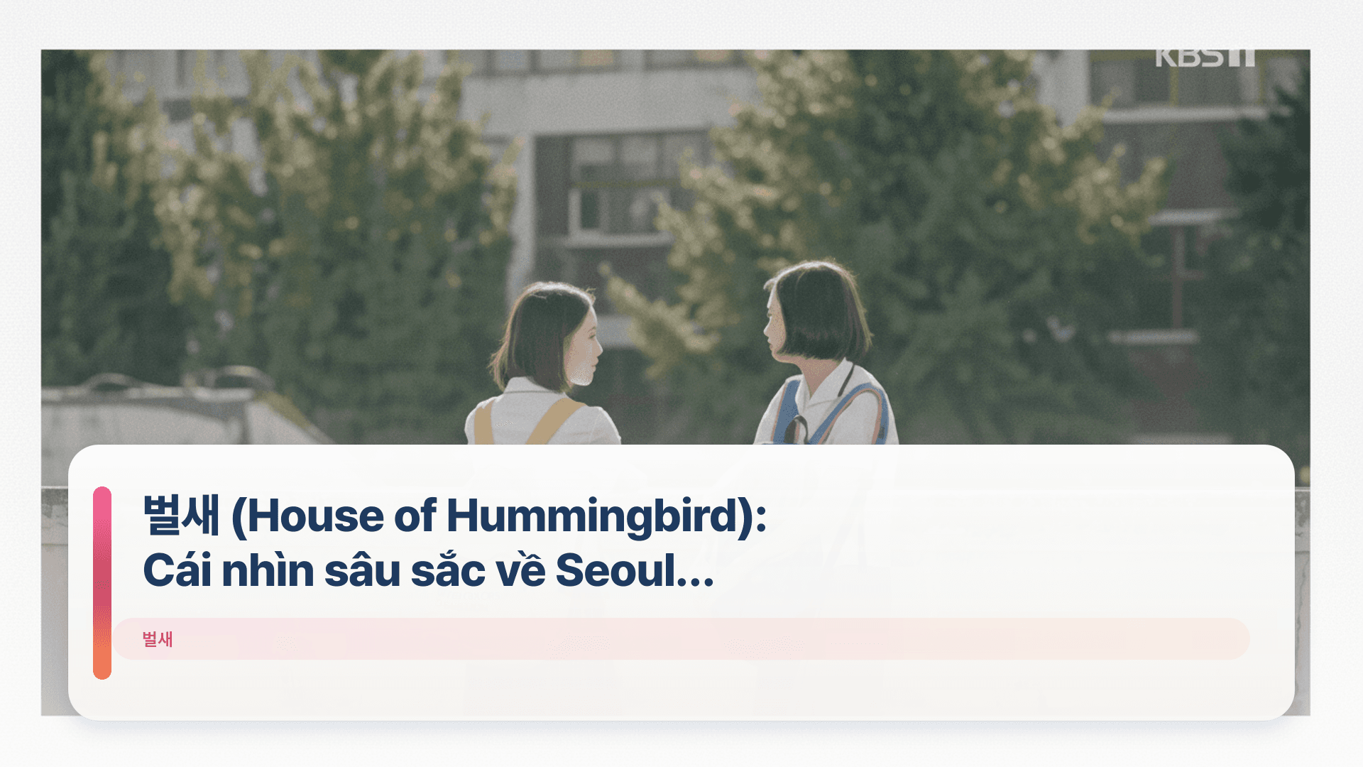 벌새 (House of Hummingbird): Cái nhìn sâu sắc về Seoul 1994
