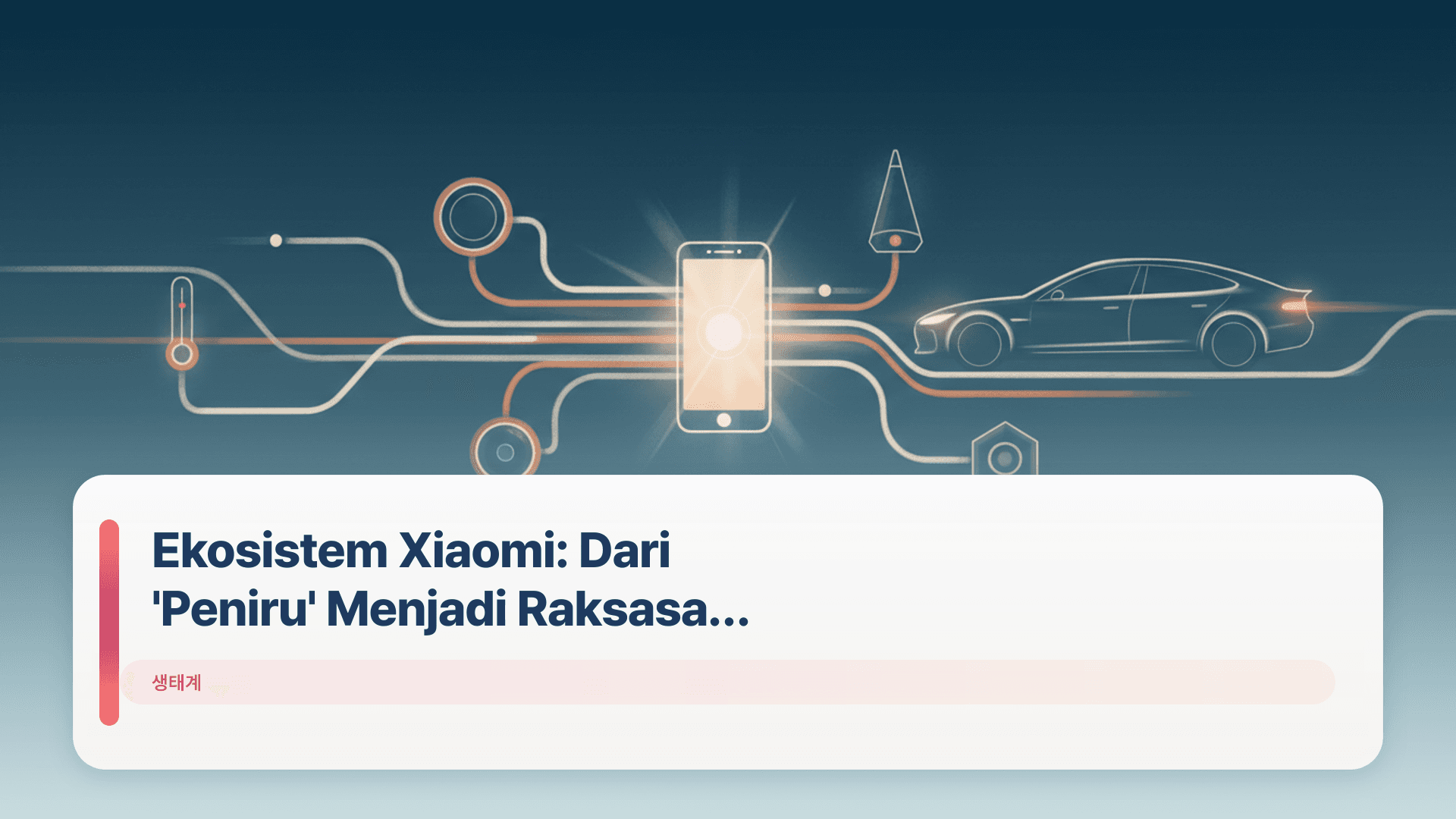 Ekosistem Xiaomi: Dari 'Peniru' Menjadi Raksasa Teknologi