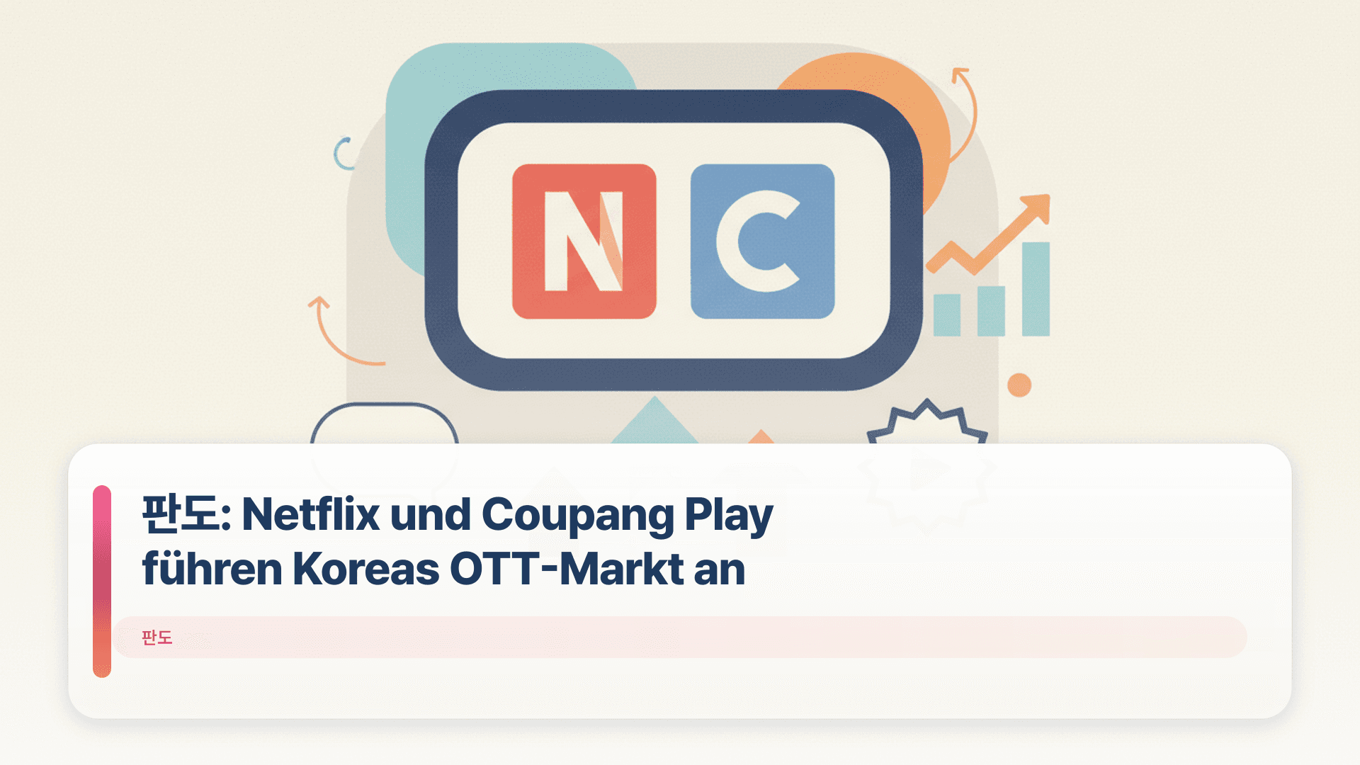 판도: Netflix und Coupang Play führen Koreas OTT-Markt an