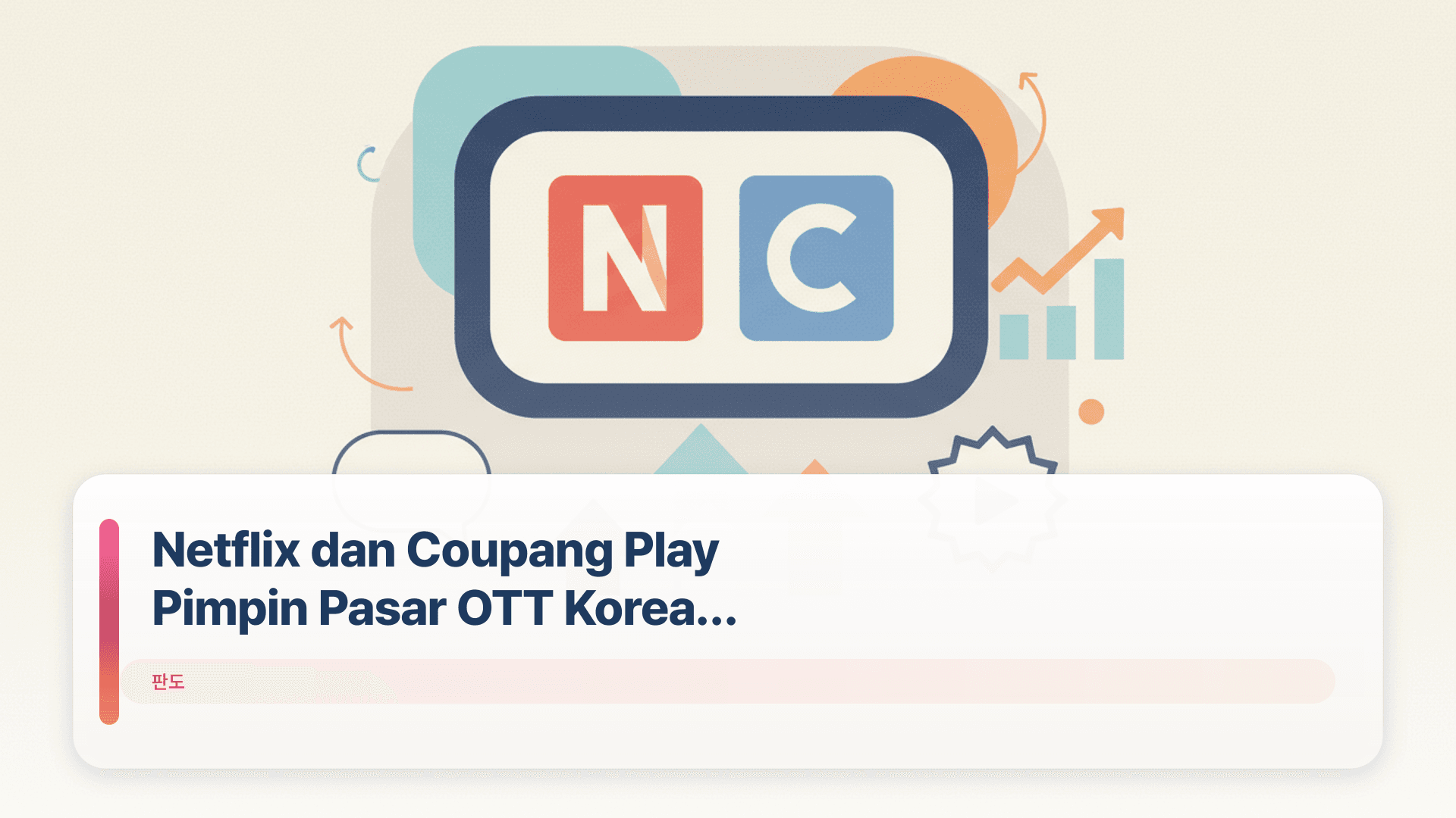 Netflix dan Coupang Play Pimpin Pasar OTT Korea Februari