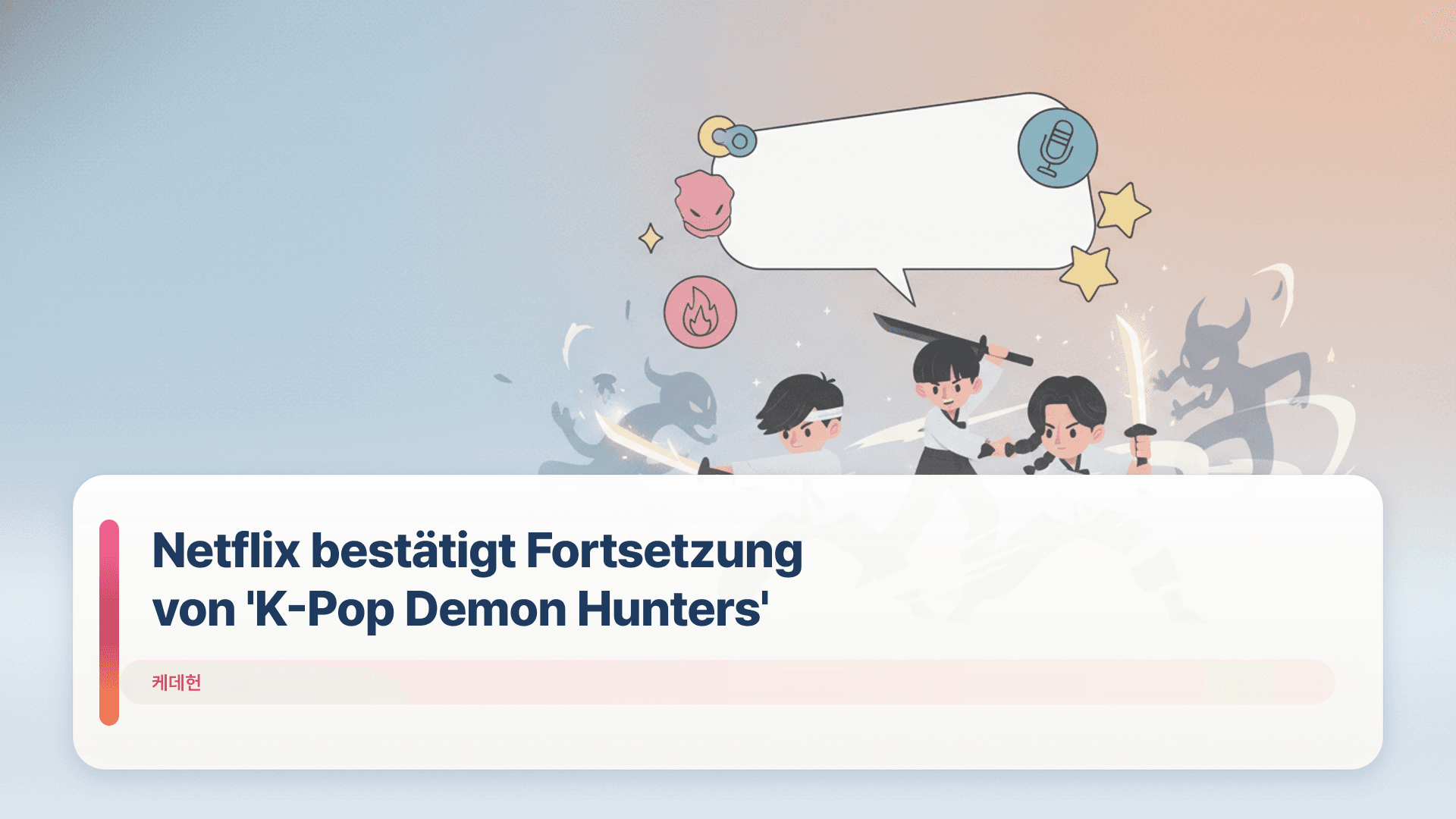 Netflix bestätigt Fortsetzung von 'K-Pop Demon Hunters'