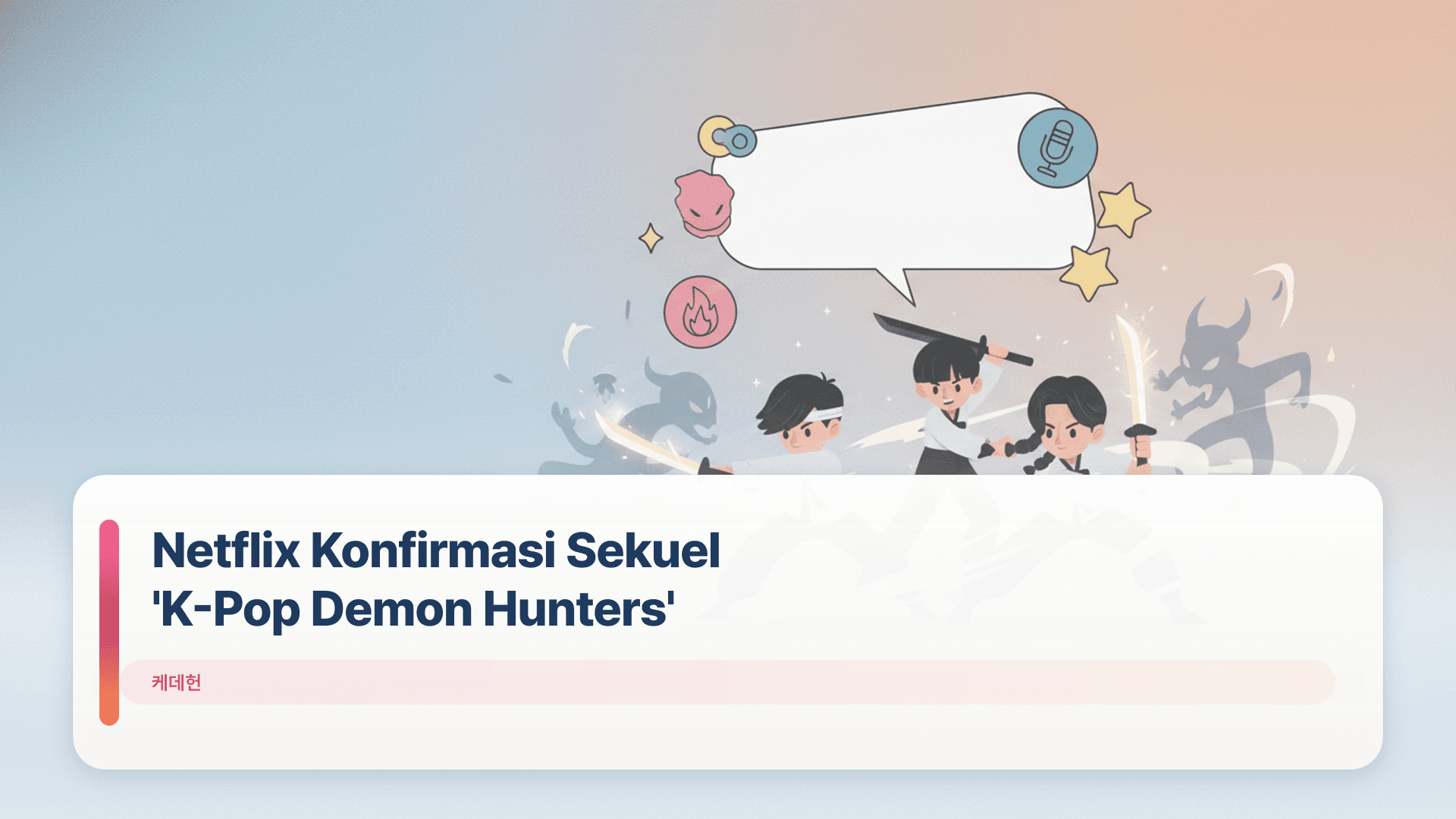 Netflix Konfirmasi Sekuel 'K-Pop Demon Hunters'