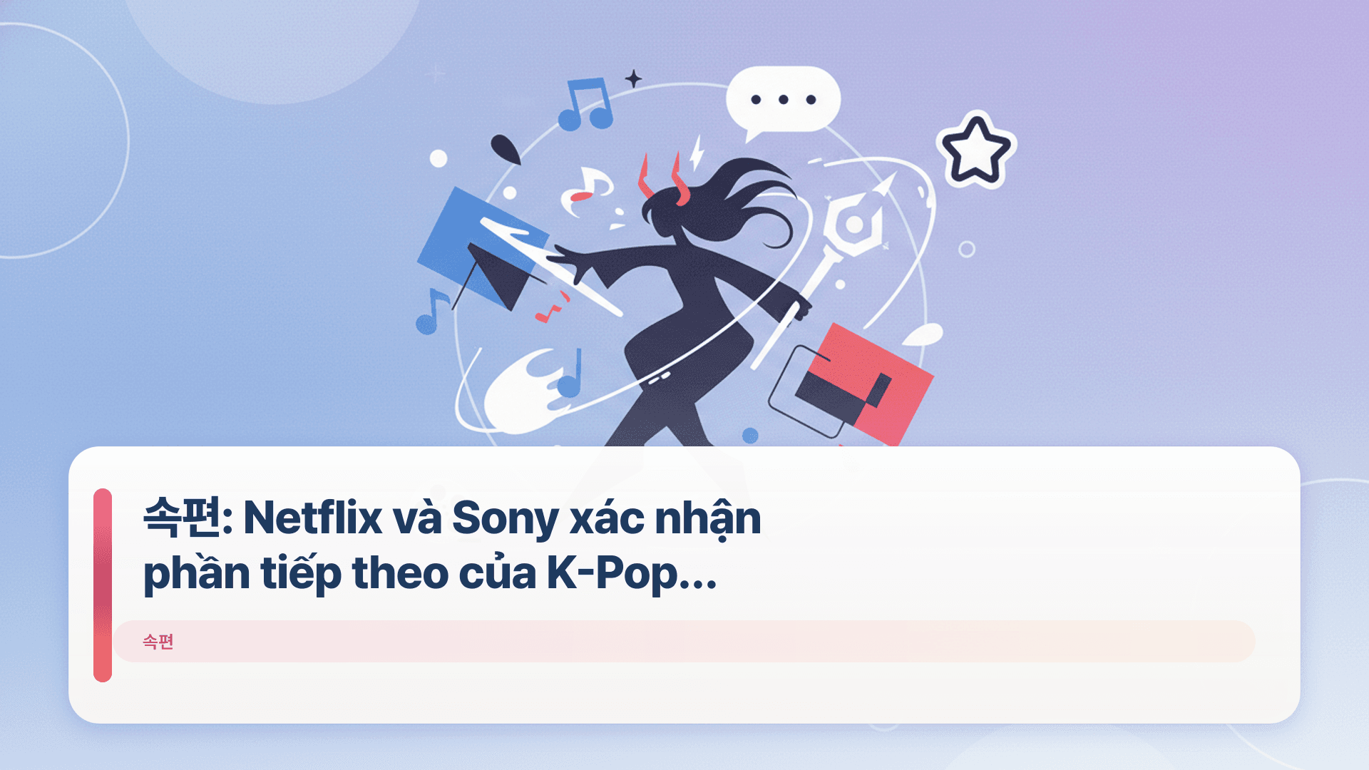 속편: Netflix và Sony xác nhận phần tiếp theo của K-Pop Demon Hunters