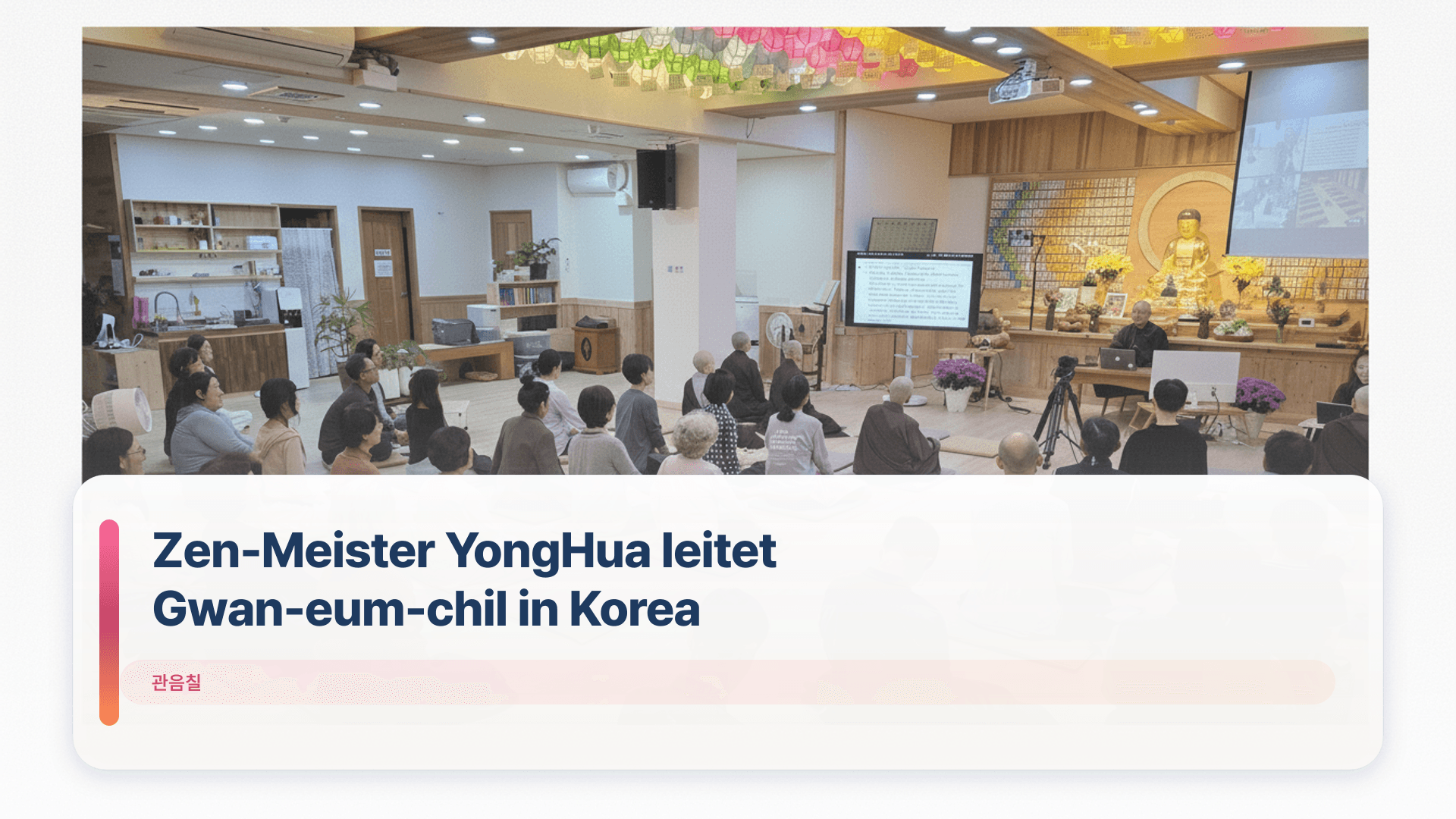 Zen-Meister YongHua leitet Gwan-eum-chil in Korea