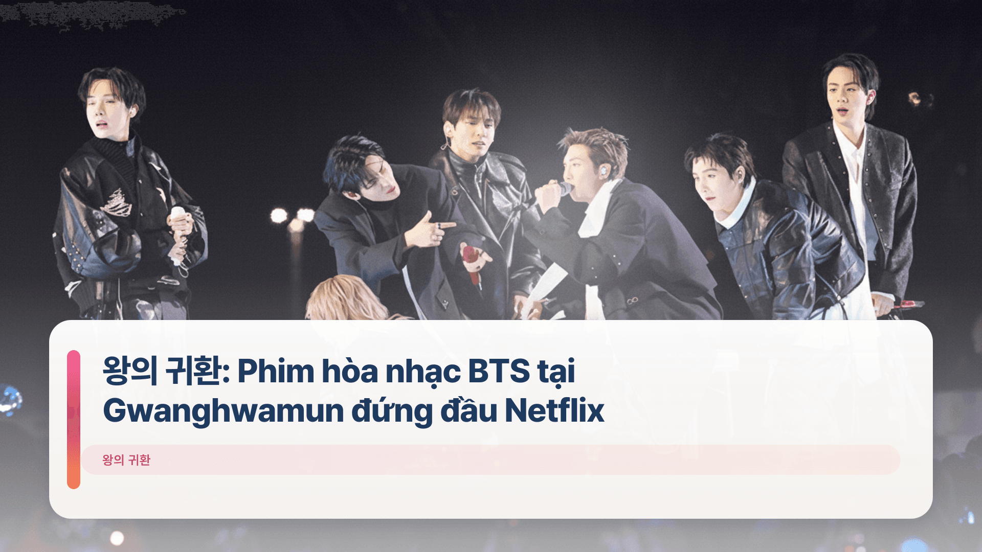 왕의 귀환: Phim hòa nhạc BTS tại Gwanghwamun đứng đầu Netflix