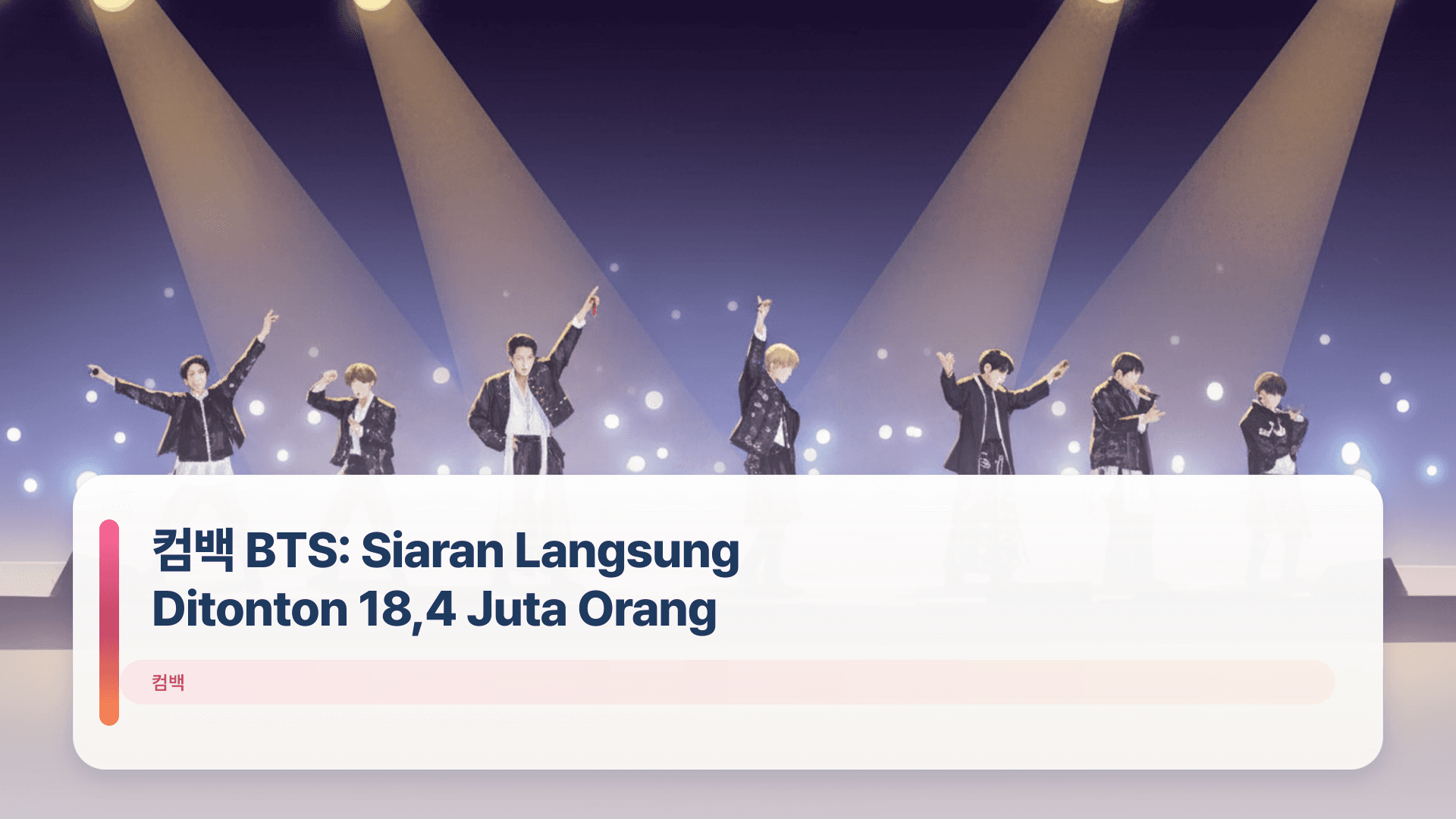 컴백 BTS: Siaran Langsung Ditonton 18,4 Juta Orang
