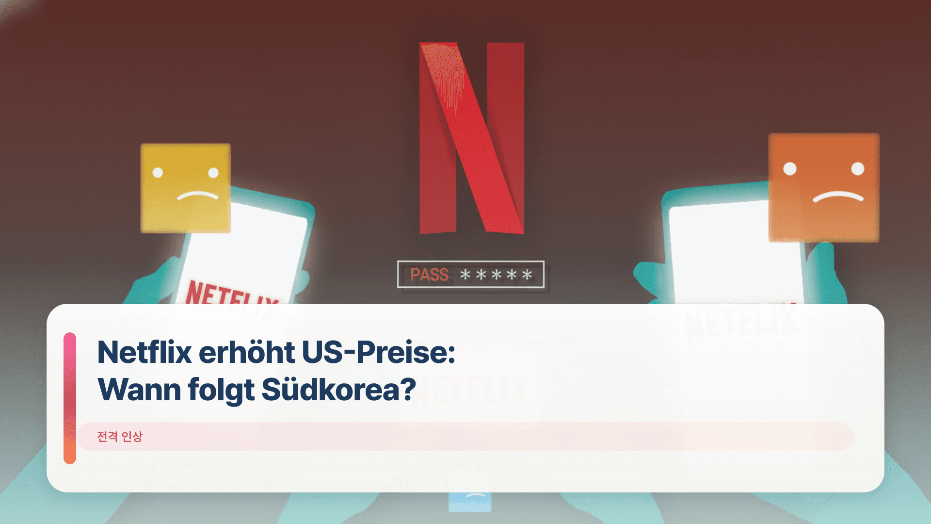Netflix erhöht US-Preise: Wann folgt Südkorea?