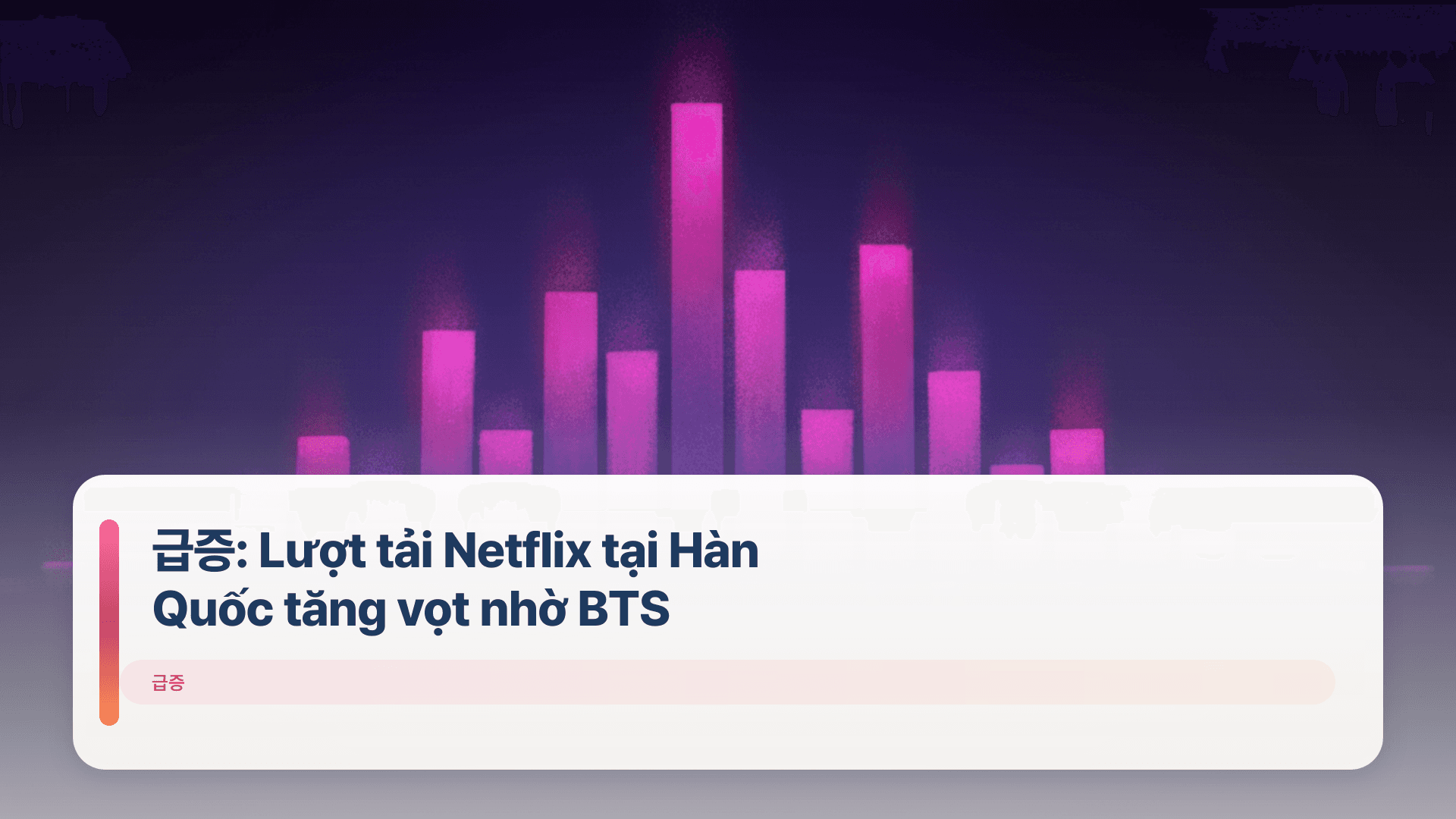 급증: Lượt tải Netflix tại Hàn Quốc tăng vọt nhờ BTS