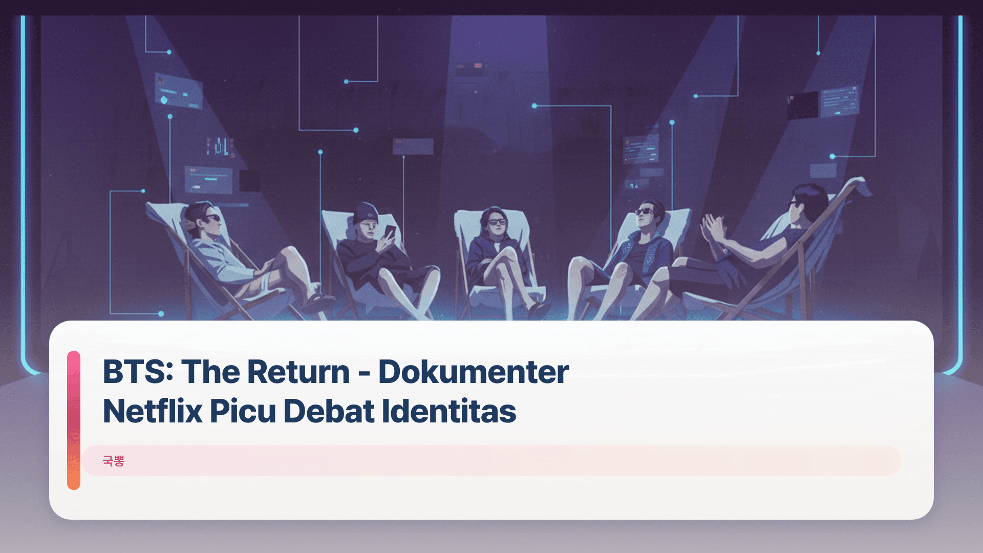 BTS: The Return - Dokumenter Netflix Picu Debat Identitas