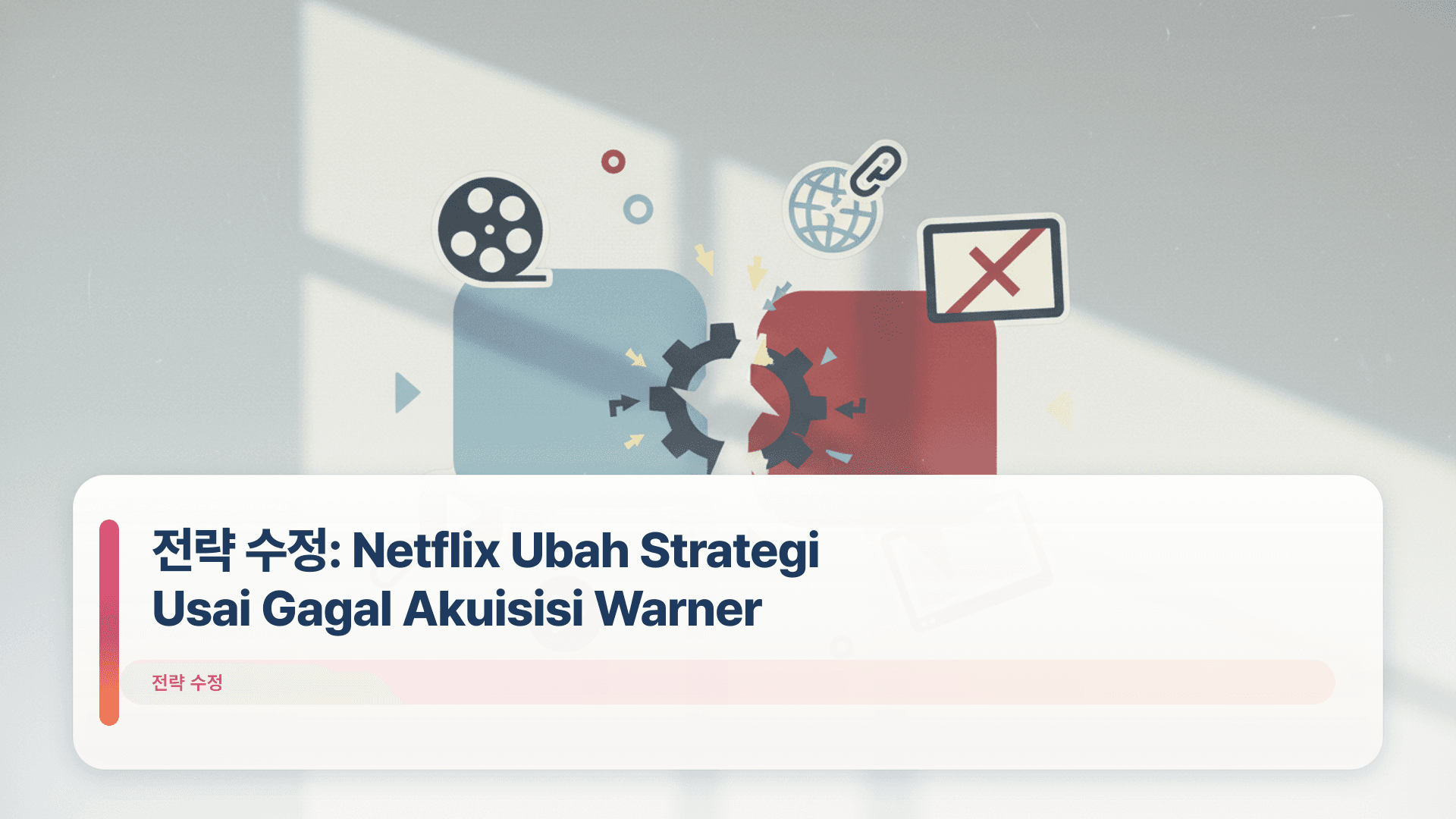 전략 수정: Netflix Ubah Strategi Usai Gagal Akuisisi Warner