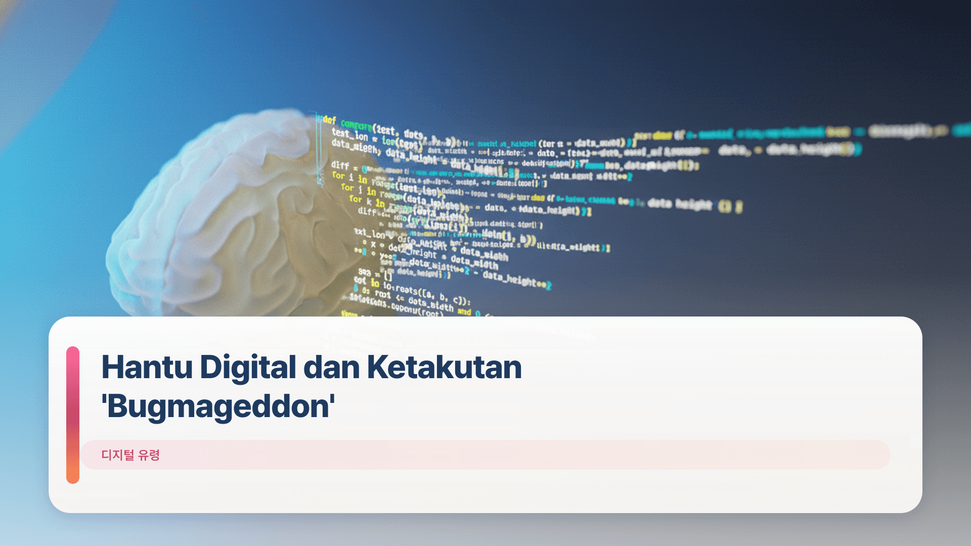 Hantu Digital dan Ketakutan 'Bugmageddon'