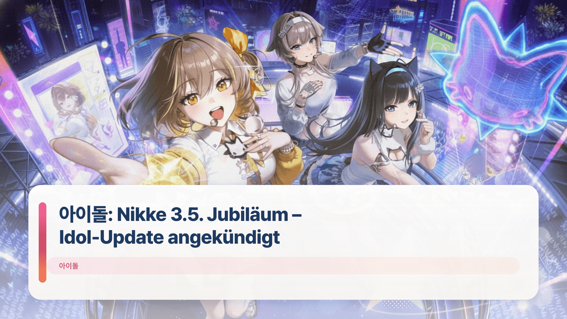 아이돌: Nikke 3.5. Jubiläum – Idol-Update angekündigt