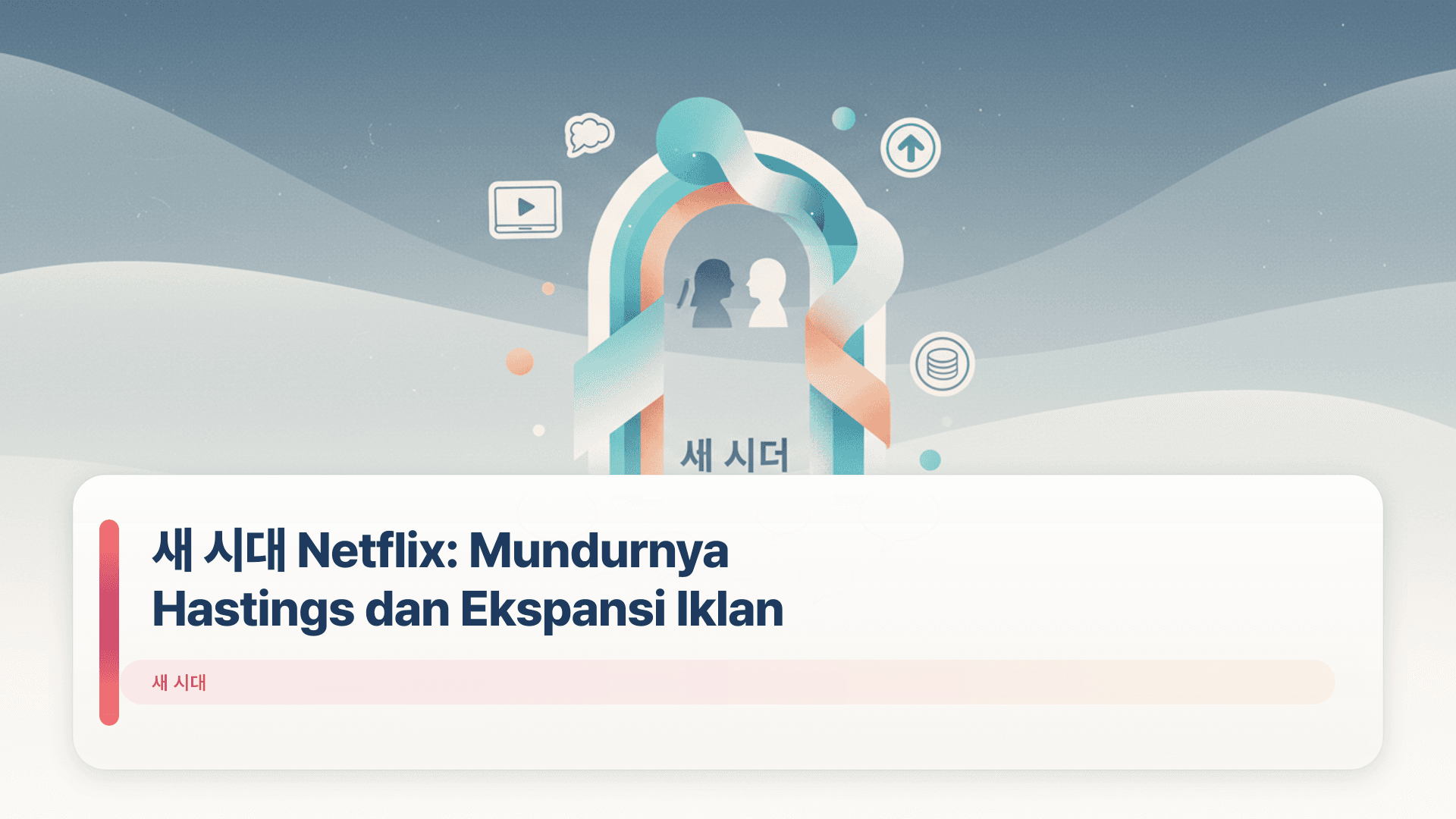 새 시대 Netflix: Mundurnya Hastings dan Ekspansi Iklan