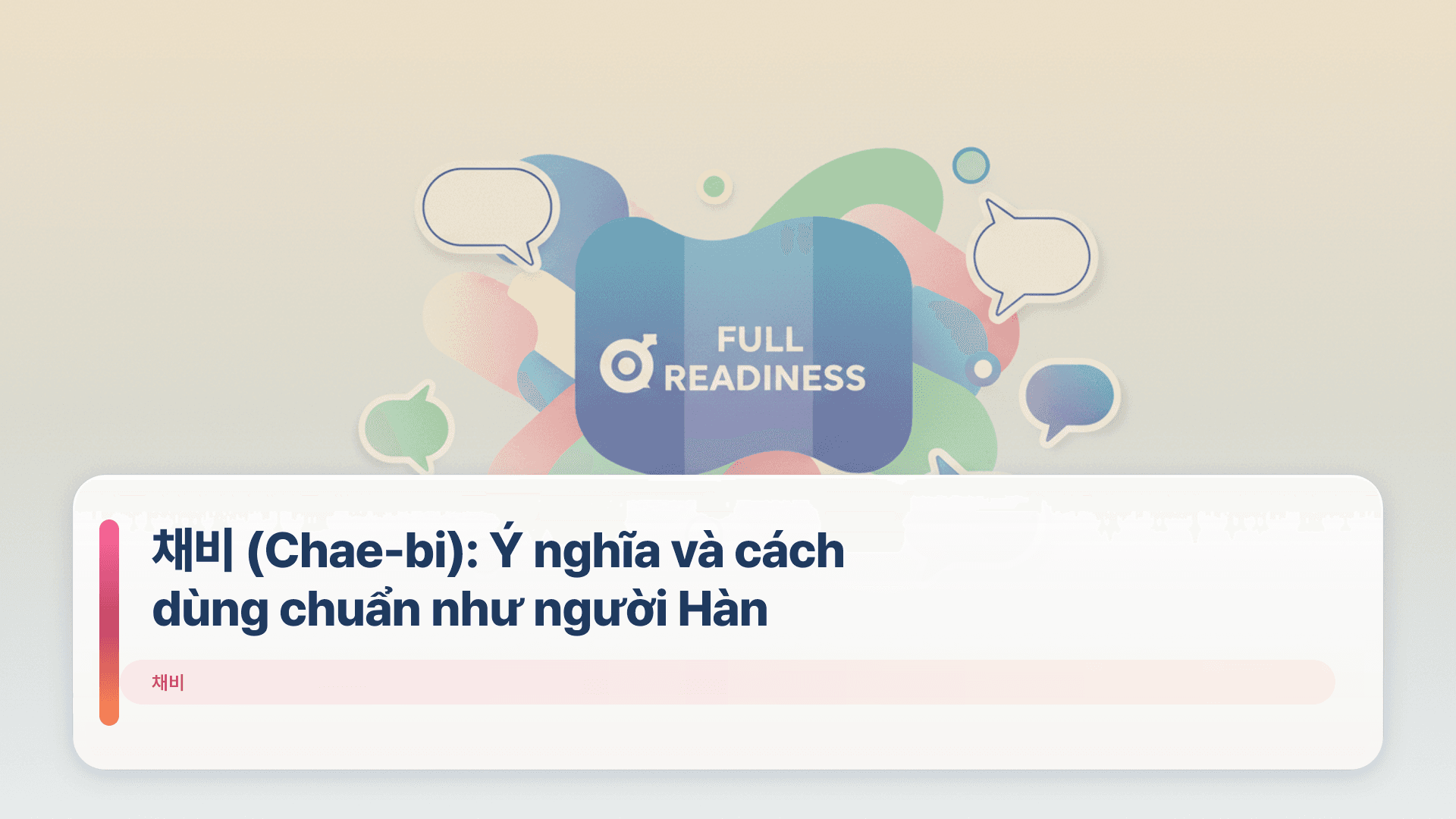 채비 (Chae-bi): Ý nghĩa và cách dùng chuẩn như người Hàn