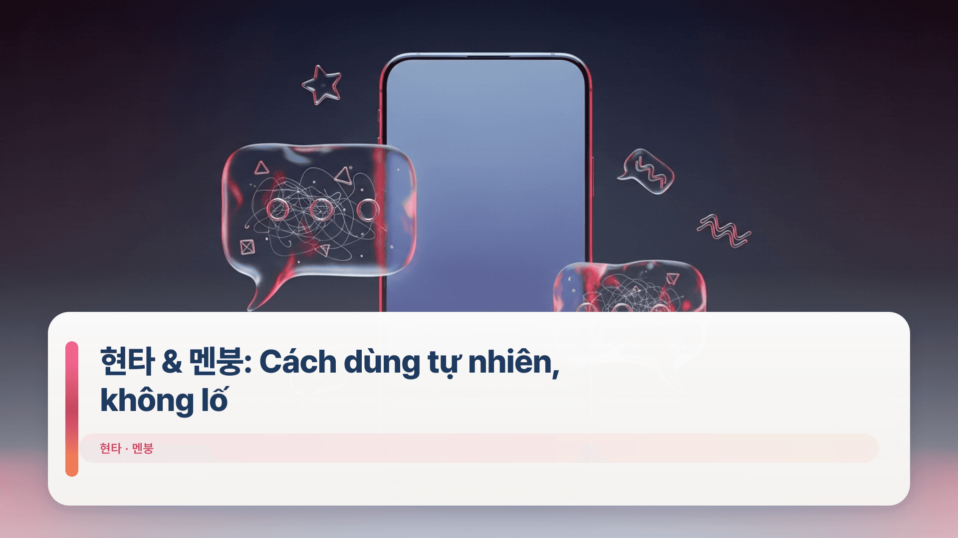 현타 & 멘붕: Cách dùng tự nhiên, không lố