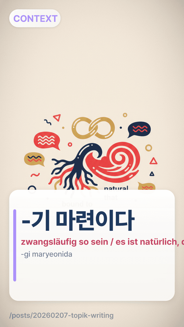 -기 마련이다 - zwangsläufig so sein / es ist natürlich, dass