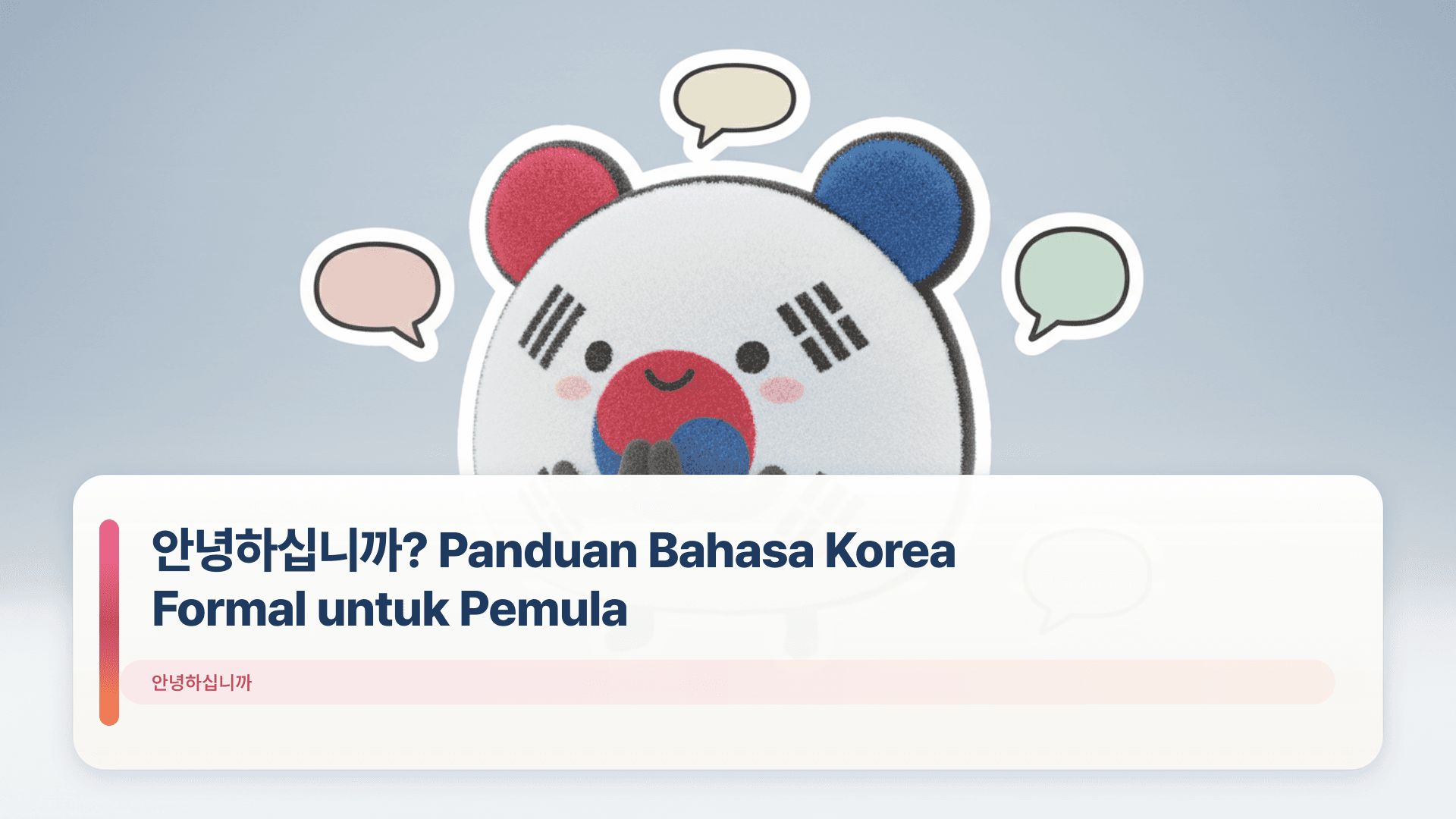 안녕하십니까? Panduan Bahasa Korea Formal untuk Pemula