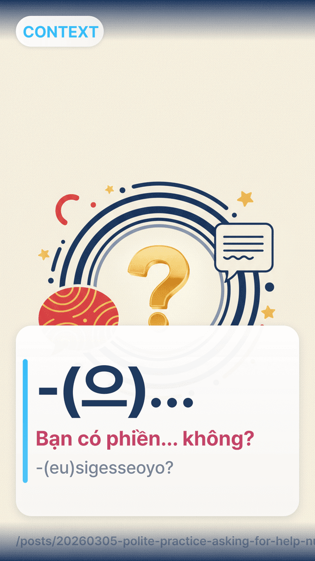 -(으)시겠어요? - Bạn có phiền... không?