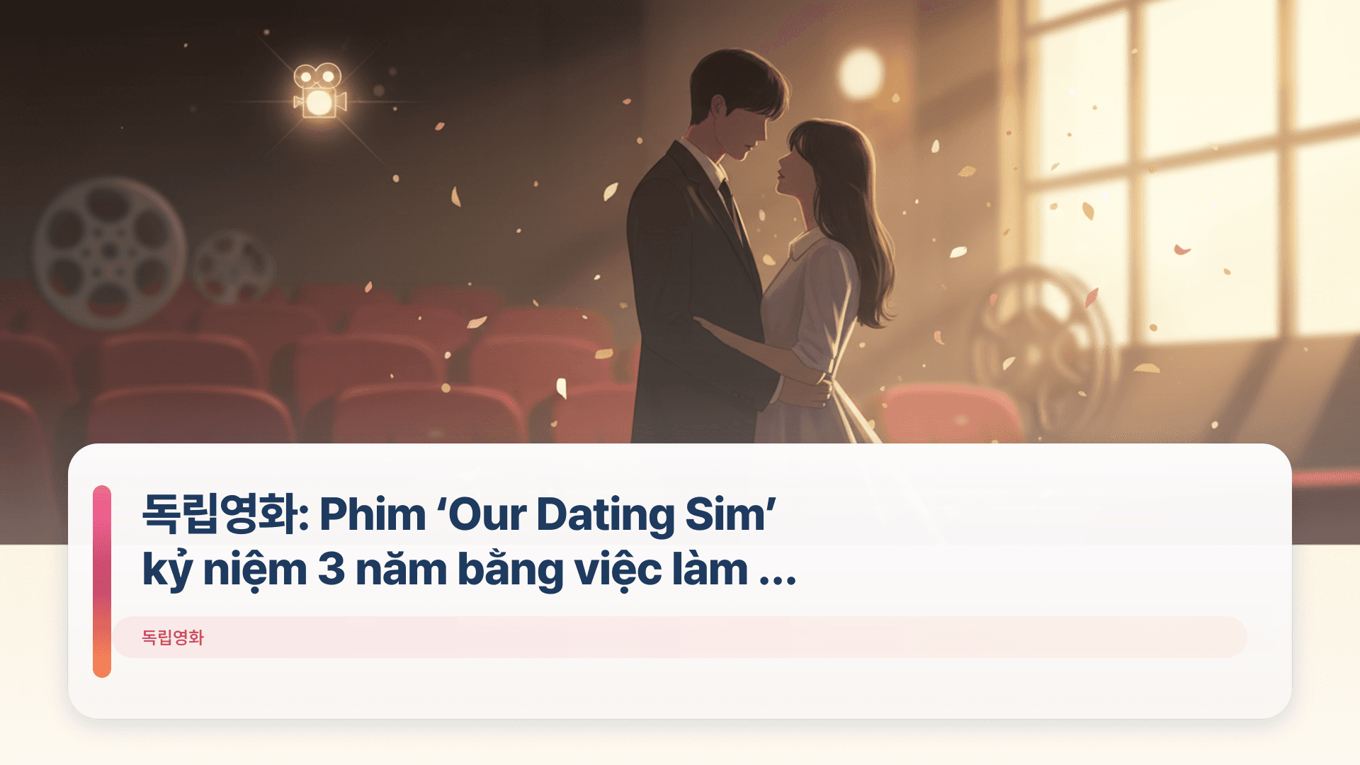 독립영화: Phim ‘Our Dating Sim’ kỷ niệm 3 năm bằng việc làm ý nghĩa