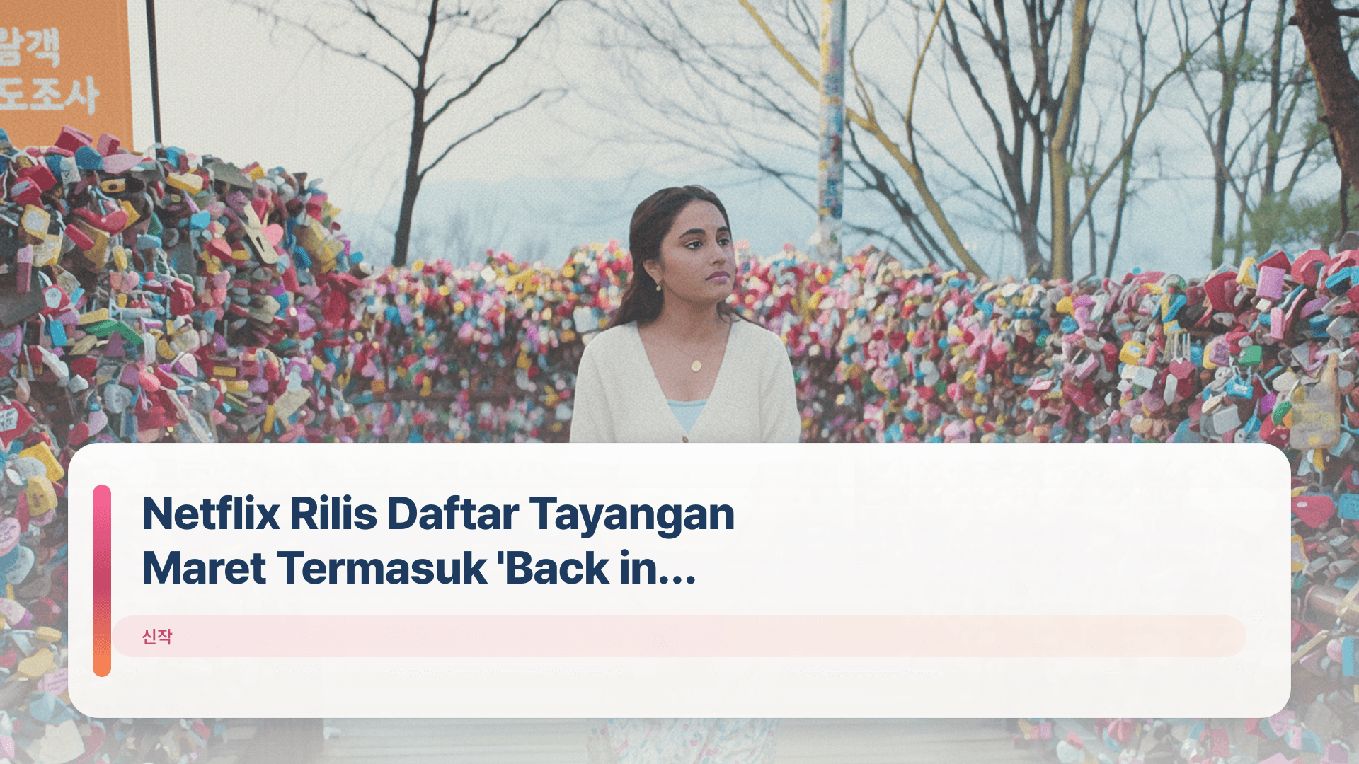 Netflix Rilis Daftar Tayangan Maret Termasuk 'Back in Seoul'