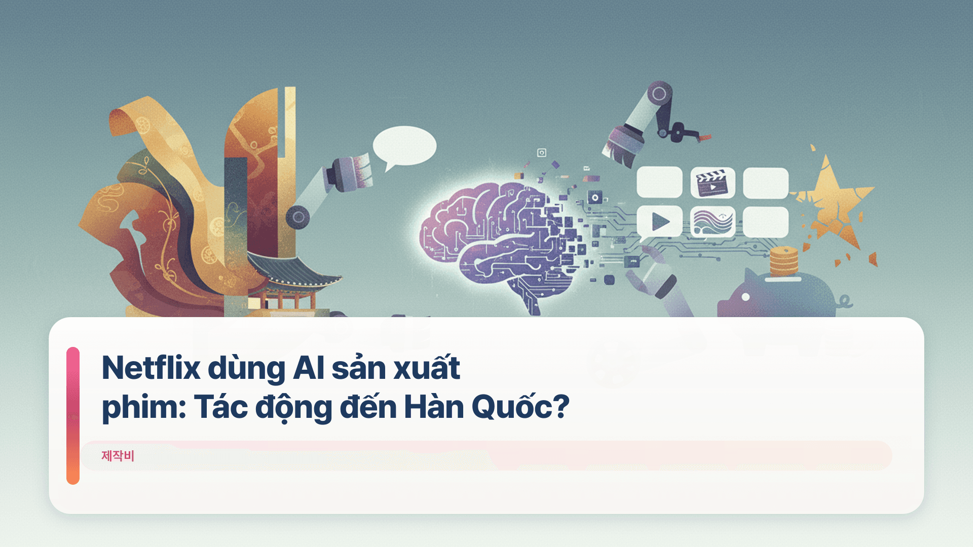 Netflix dùng AI sản xuất phim: Tác động đến Hàn Quốc?