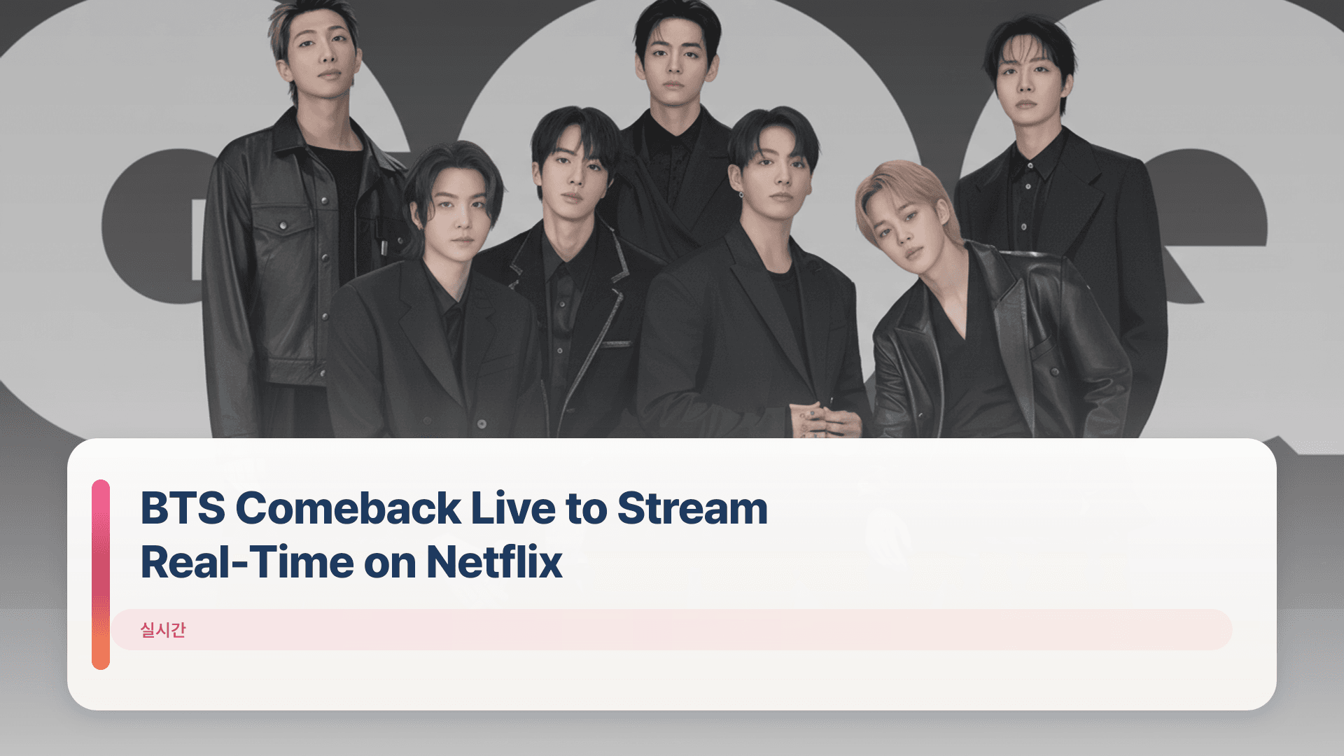 BTS Comeback Live to Stream Real-Time on Netflix