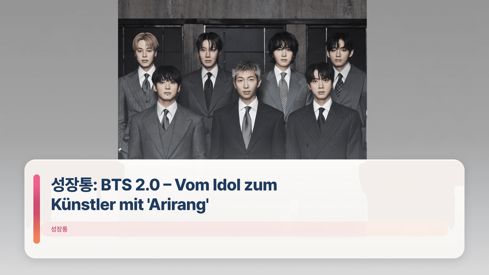 성장통: BTS 2.0 – Vom Idol zum Künstler mit 'Arirang'