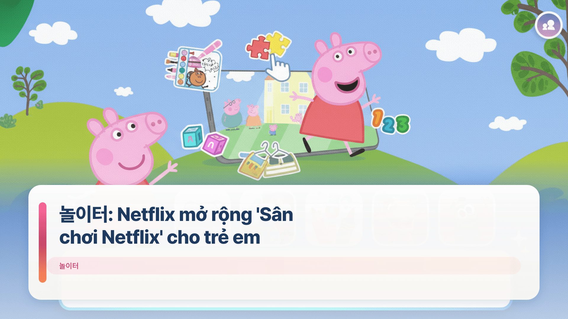 놀이터: Netflix mở rộng 'Sân chơi Netflix' cho trẻ em