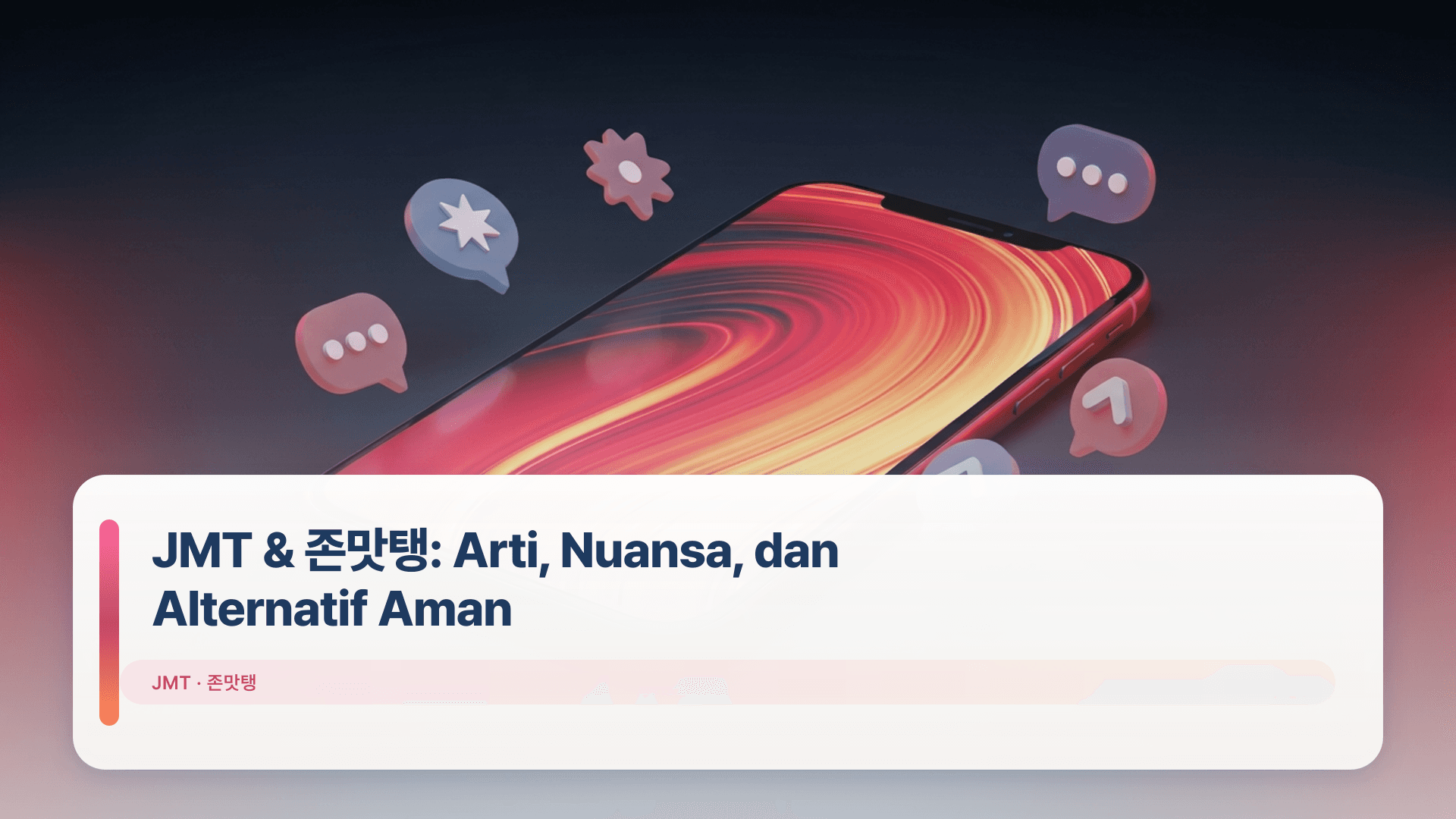 JMT & 존맛탱: Arti, Nuansa, dan Alternatif Aman